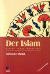 Der Islam - Glaube, Leben, Geschichte