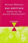 Das Kopftuch - Gefahr für die plurale Gesellschaft?