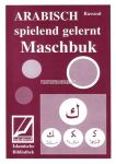 Arabisch spielend gelernt - Maschbuk