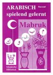 Arabisch spielend gelernt - Mabruk