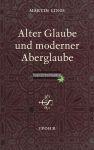 Alter Glaube und moderner Aberglaube