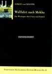 Wallfahrt nach Mekka - Das Wichtigste über Umra und Hadsch