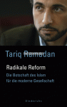 Radikale Reform: Die Botschaft des Islam für die moderne Welt