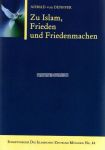 Zu Islam, Frieden und Friedenmachen