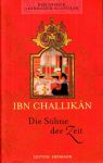 Die Söhne der Zeit - Ibn Challikân