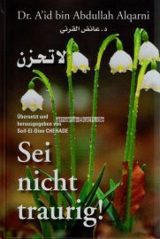 Sei nicht traurig! - Dr. A'id bin Abdullah Alqarni