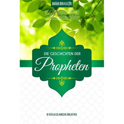 Die Geschichten der Propheten, Imam ibn Kathir