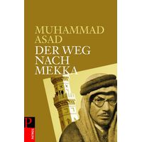 Der Weg nach Mekka - Muhammad Asad