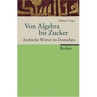 Von Algebra bis Zucker. Arabische Wörter im Deutschen