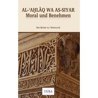 Moral und Benehmen - Al-Akhlaq wa As-Siyar (Ibn Hazm Al-Andalusi)