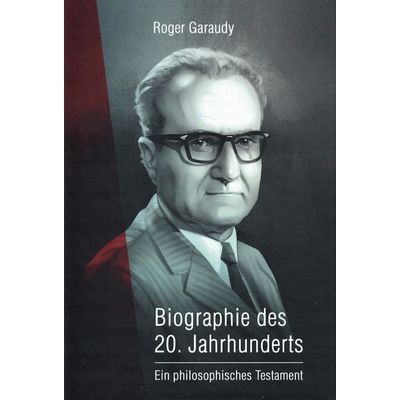 Roger Garaudy - Biographie des 20. Jahrhunderts: Ein philosophisches Testament