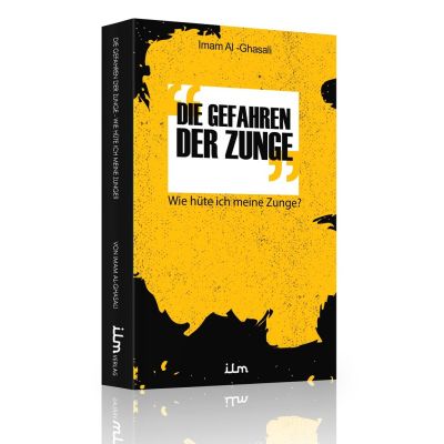 Die Gefahren der Zunge - Wie hüte ich meine Zunge? - Imam Al-Ghazali