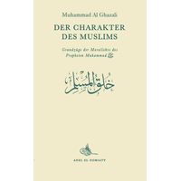 Der Charakter des Muslims - M. Al-Ghazali