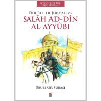 Salah Addine Al-Ayyubi - Der Retter Jerusalems