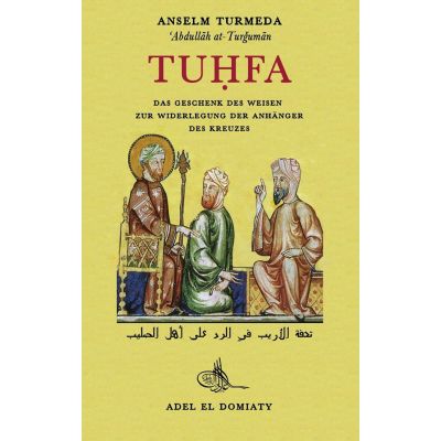 Tuhfa - Das Geschenk des Weisen zur Widerlegung der Anhänger des Kreuzes