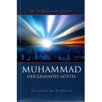 Muhammad - Der Gesandte Gottes von F. Gülen...