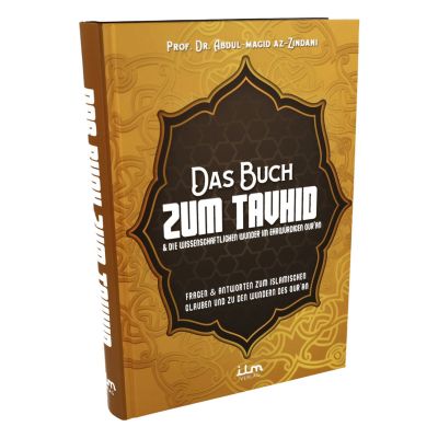 Das Buch zum Tauhid und die wissenschaftlichen Wunder im ehrwürdigen Quran