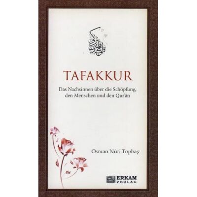 Tafakkur - Das Nachsinnen über die Schöpfung, den Menschen und den Quran (Mängelexemplar)