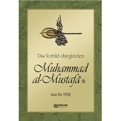 Das Vorbild ohnegleichen &ndash; Muhammad al-Mustafa (saw) - Mängelexemplar