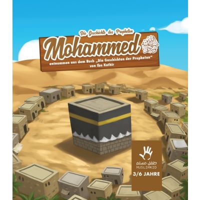Muslimkid : Die Geschichte des Propheten Mohammed sas. (3-6 Jahre)
