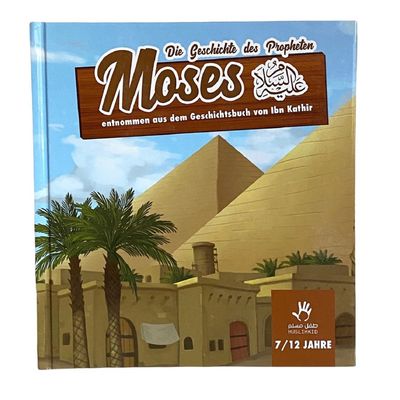 Die Geschichte des Propheten Moses as. (7-12 Jahre)