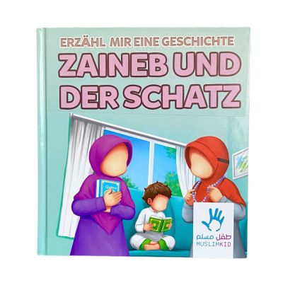 Muslimkid : Erzähl mir eine Geschichte: Zaineb und der Schatz