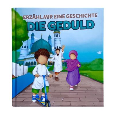 Muslimkid : Erzähl mir eine Geschichte: Die Geduld