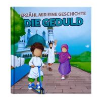 Muslimkid : Erzähl mir eine Geschichte: Die Geduld