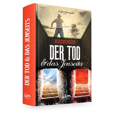 Der Tod und das Jenseits - Was Dich nach dem Leben in dieser Welt erwartet