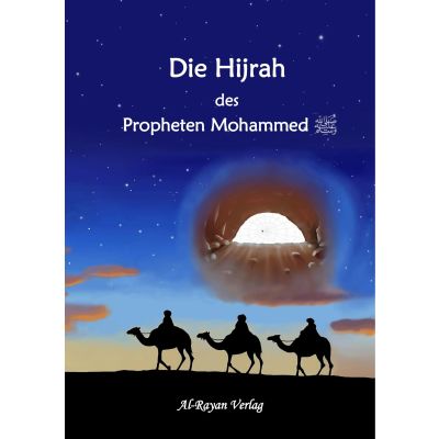 Die Hijrah des Propheten Mohammed s.a.s.