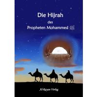 Die Hijrah des Propheten Mohammed s.a.s.