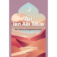 Ali Ibn Abi Talib, der vierte rechtgeleitete Kalif