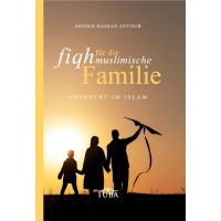 Fiqh für die muslimische Familie - Eherecht im Islam