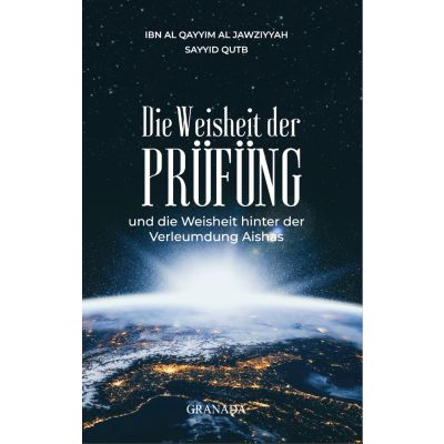 Die Weisheit der Prüfung und die Weisheit hinter der Verleumdung Aishas