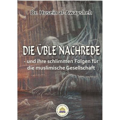 Die üble Nachrede - und ihre schlimmen Folgen für die muslimische Gesellschaft