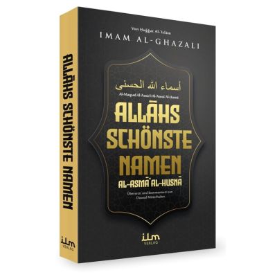 Al-Asma Al-husna: Allahs schönste Namen - Imam Al-Ghazali