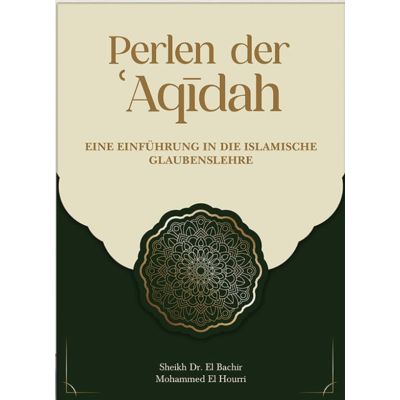 Perlen der Aqidah: Eine Einführung in die islamische Glaubenslehre