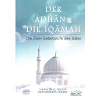 Der Adhan und die Iqamah - Die zwei Gebetsrufe des Islam
