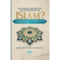 Was steckt hinter den Gottesdiensten im Islam? Al Ghazali
