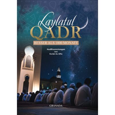 Laylatul Qadr - Besser als 1000 Monate (Hadithsammlungen)