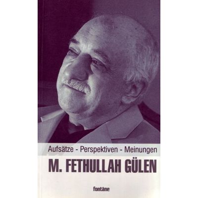 M.Fethullah Gülen, Aufsätze - Perspektiven - Meinungen