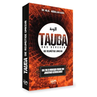 Tauba: Das Bereuen - Das Tor zum Paradies und zur Glückseligkeit