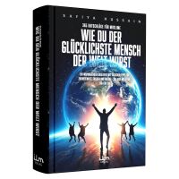 Wie du der glücklichste Mensch der Welt wirst - 365...