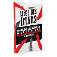 Wege des Imans - Rückkehr zu wahren Werten und...
