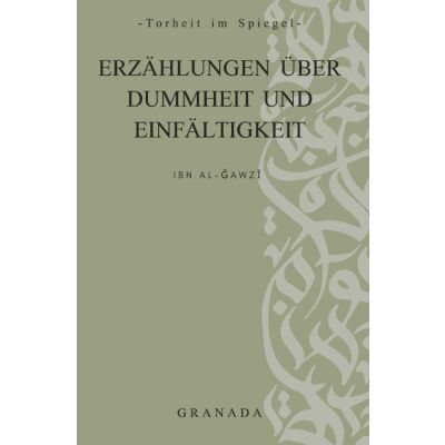 Torheit im Spiegel - Erzählungen über Dummheit und Einfältigkeit