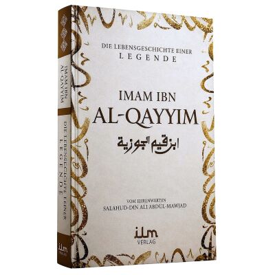 Imam Ibn al-Qayyim - Die Lebensgeschichte einer Legende
