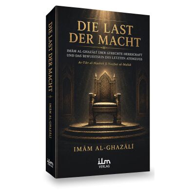 Die Last der Macht von Imam al Ghazali