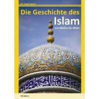 Die Geschichte des Islam: von Mekka bis Wien...