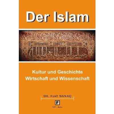 Der Islam: Kultur und Geschichte - Wirtschaft und Wissenschaft (Mängelexemplar)