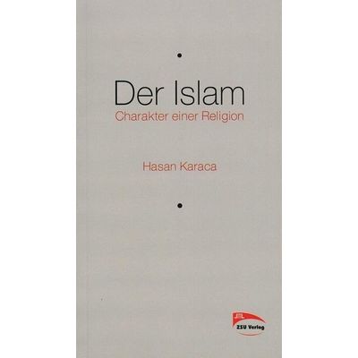 Der Islam - Charakter einer Religion